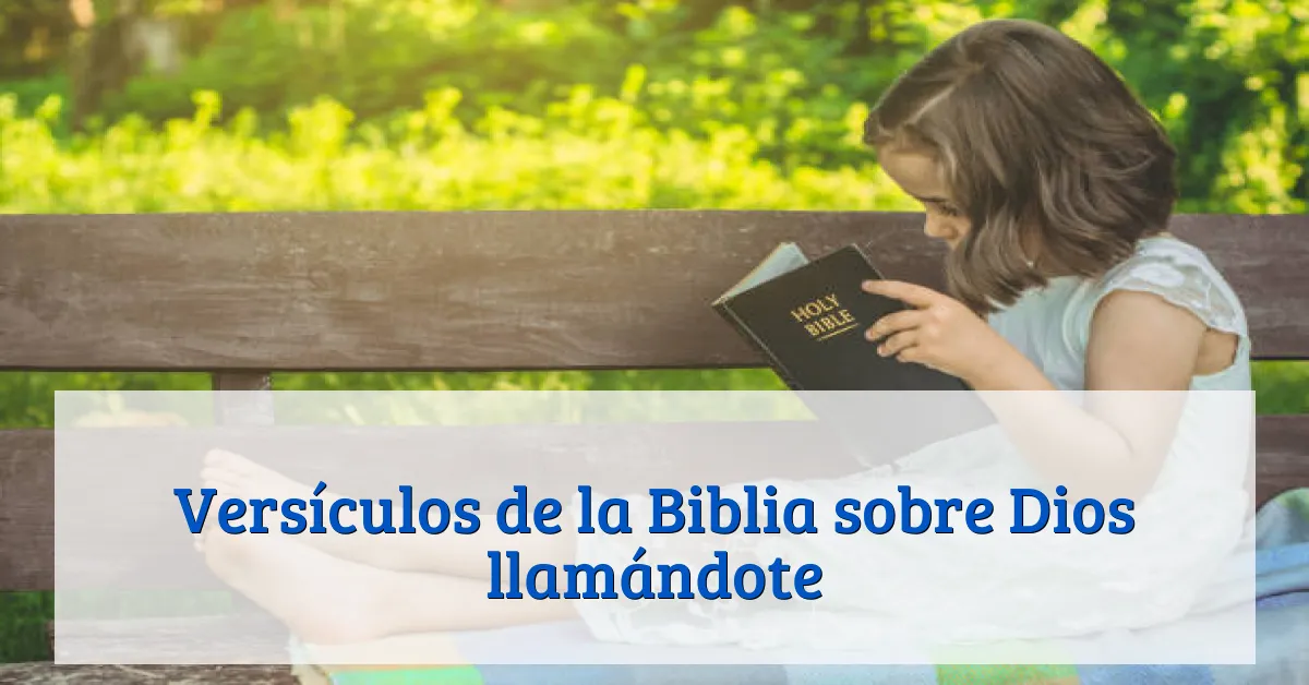 Versículos de la Biblia sobre Dios llamándote