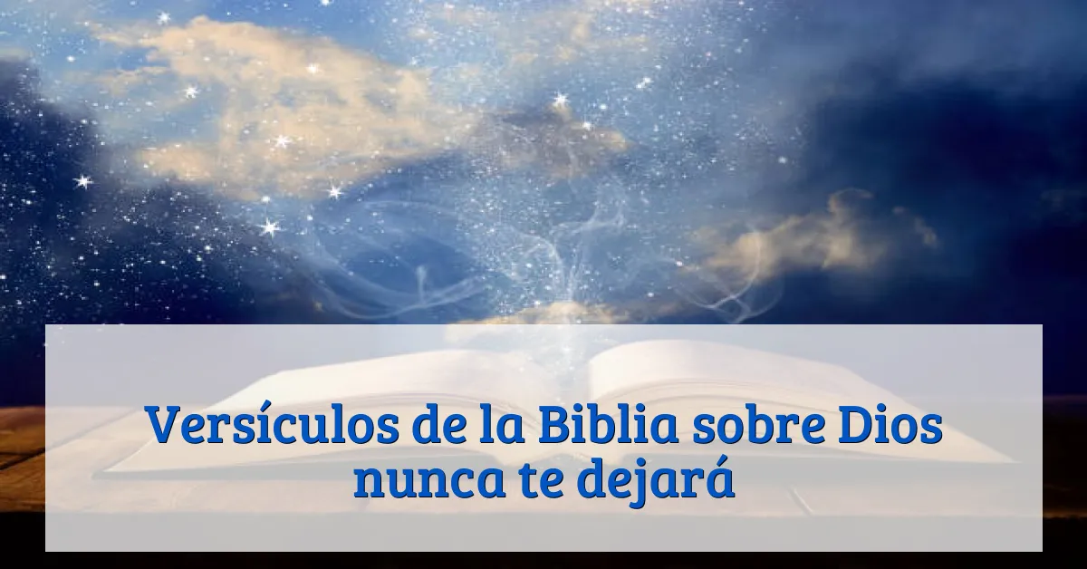 Versículos de la Biblia sobre Dios nunca te dejará