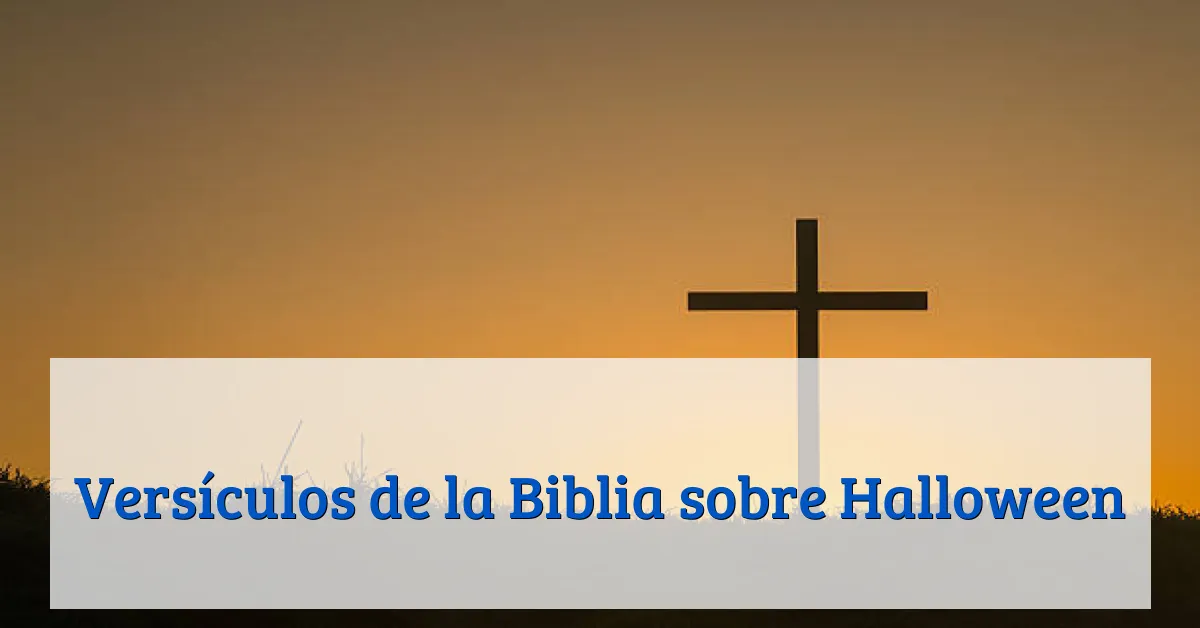 Versículos de la Biblia sobre Halloween