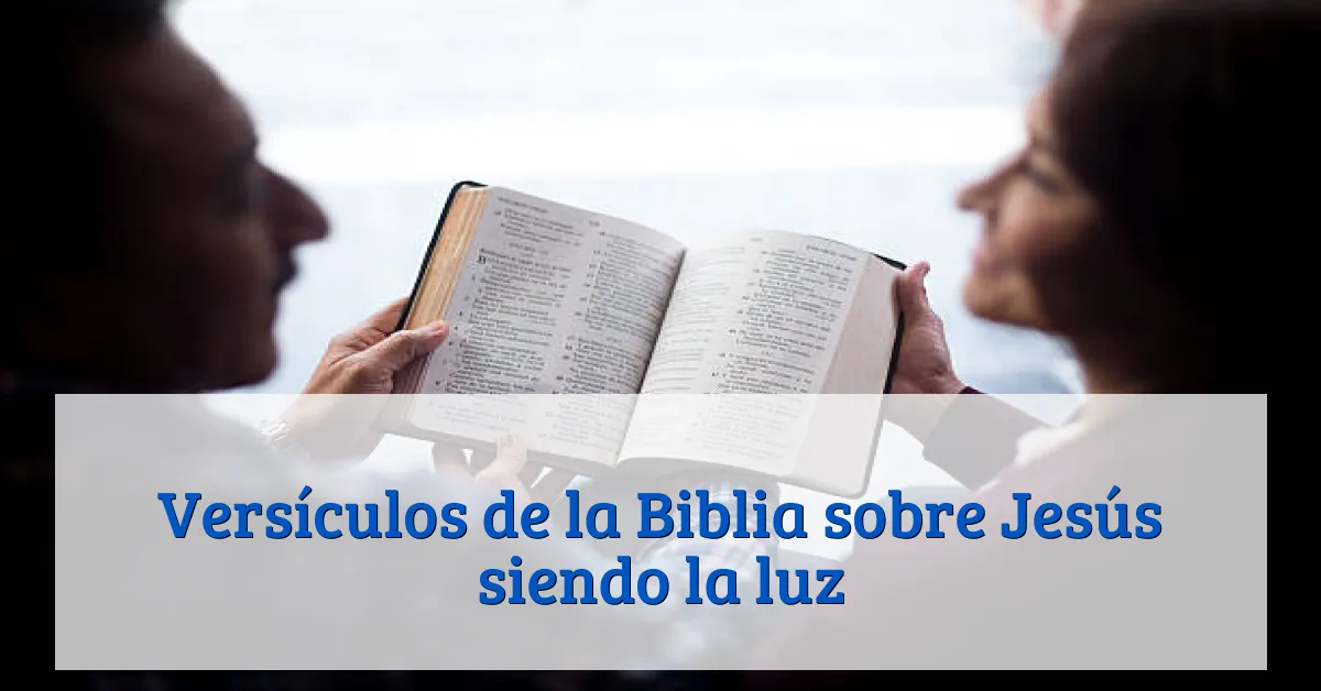 Versículos de la Biblia sobre Jesús siendo la luz