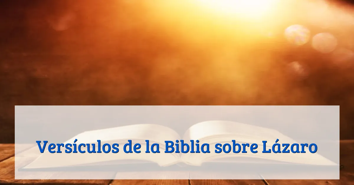 Versículos de la Biblia sobre Lázaro