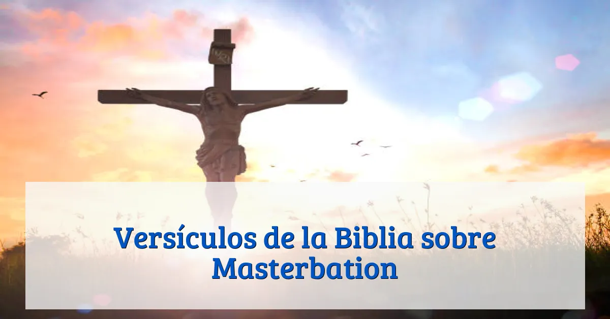 Versículos de la Biblia sobre Masterbation