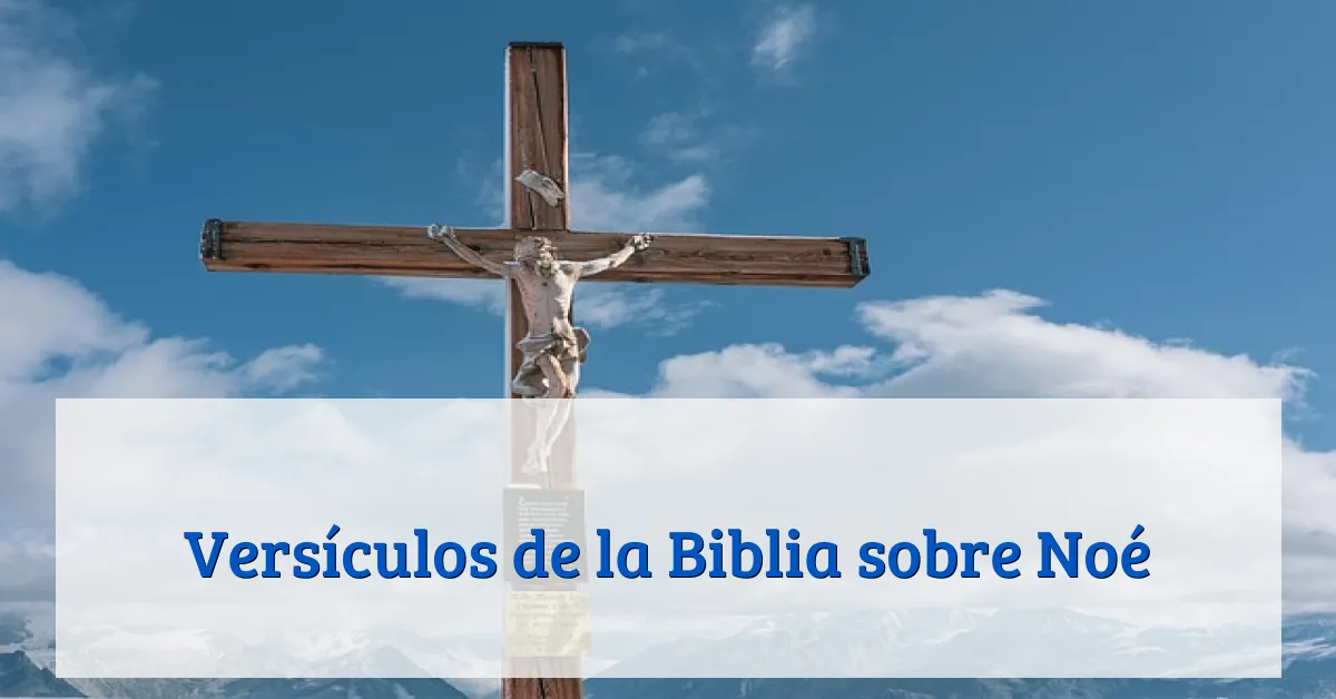 Versículos de la Biblia sobre Noé