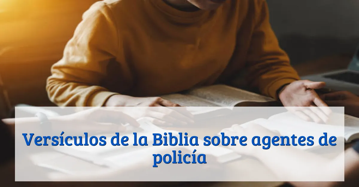 Versículos de la Biblia sobre agentes de policía