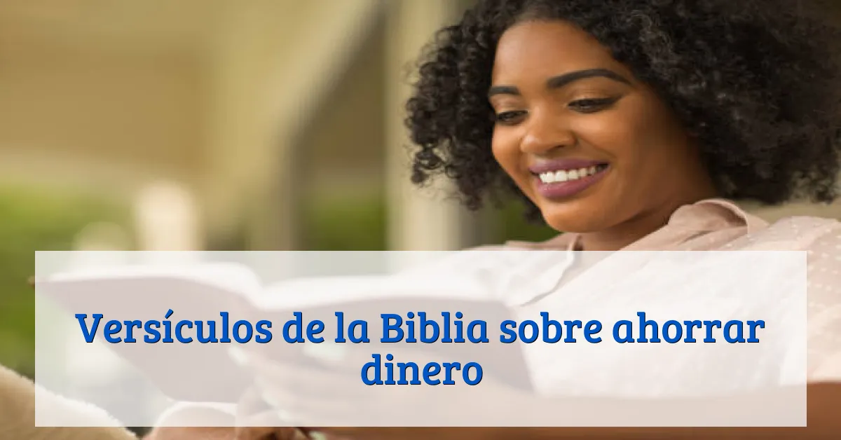 Versículos de la Biblia sobre ahorrar dinero