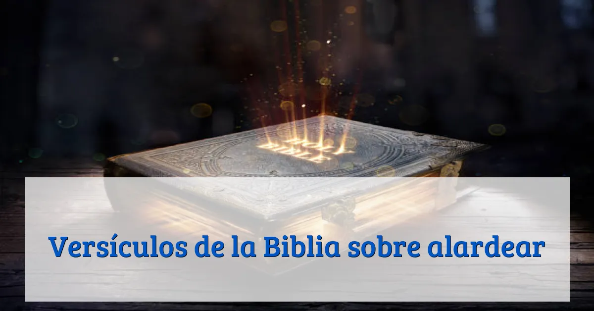 Versículos de la Biblia sobre alardear
