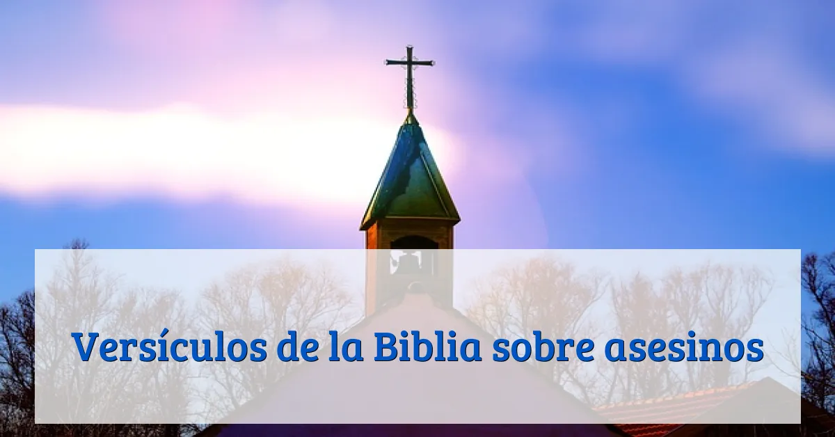 Versículos de la Biblia sobre asesinos