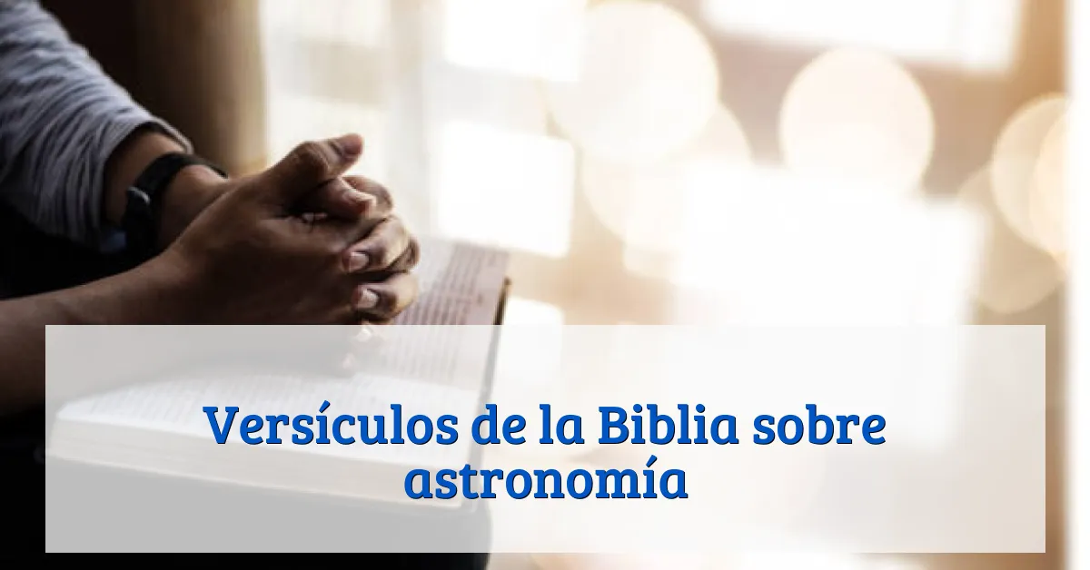 Versículos de la Biblia sobre astronomía