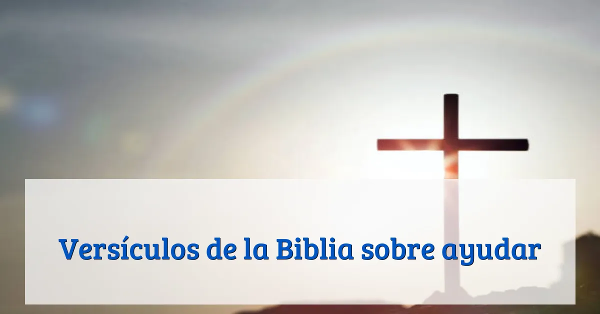 Versículos de la Biblia sobre ayudar