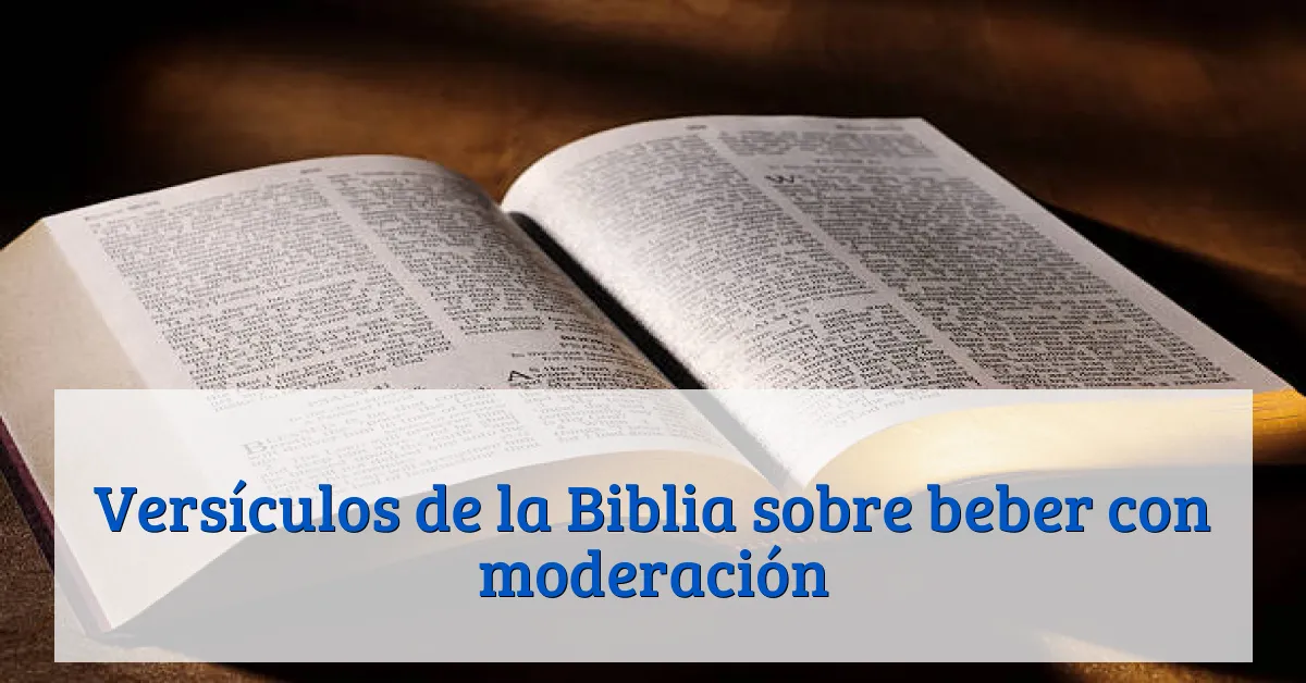 Versículos de la Biblia sobre beber con moderación