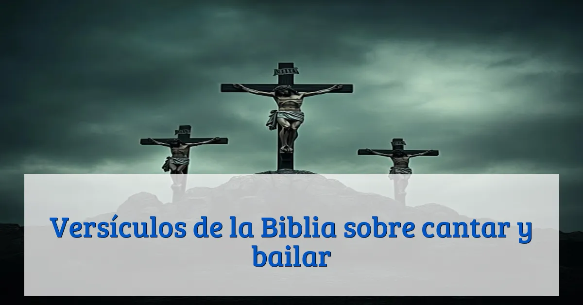 Versículos de la Biblia sobre cantar y bailar