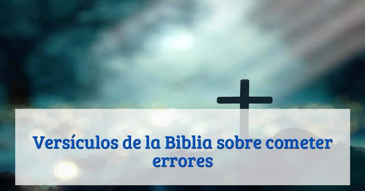 Versículos de la Biblia sobre cometer errores