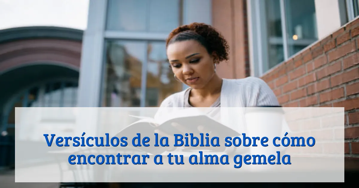 Versículos de la Biblia sobre cómo encontrar a tu alma gemela