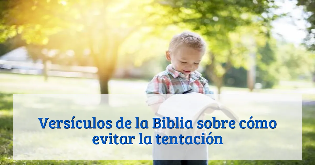 Versículos de la Biblia sobre cómo evitar la tentación