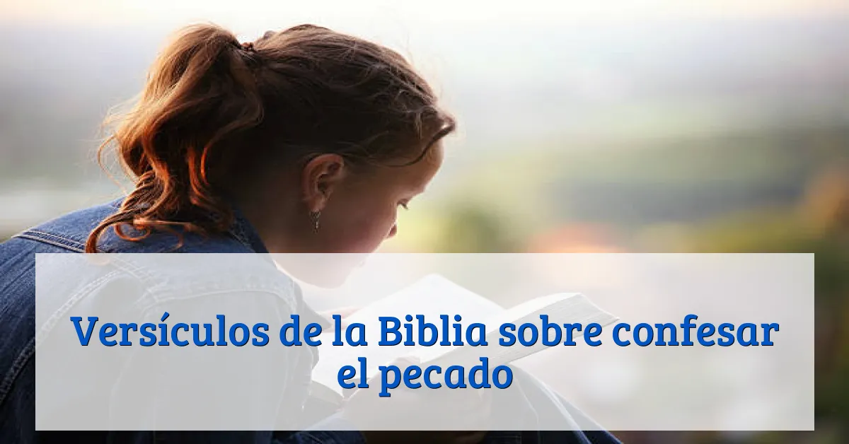 Versículos de la Biblia sobre confesar el pecado