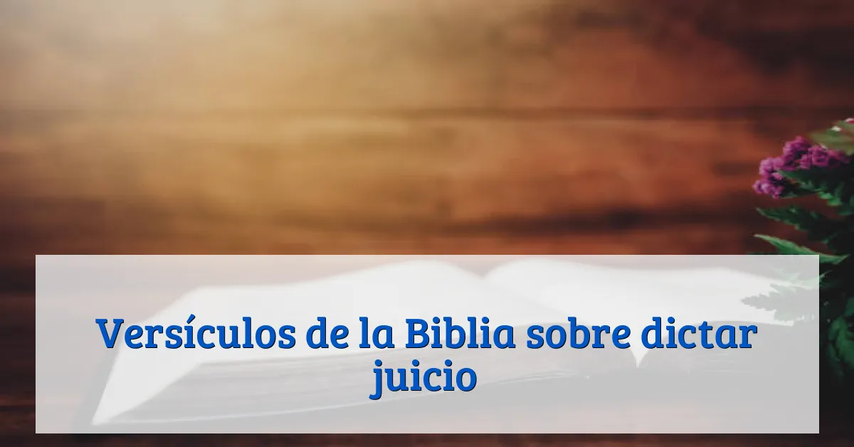 Versículos de la Biblia sobre dictar juicio