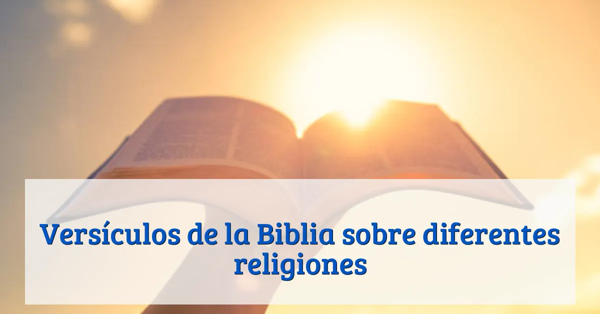 Versículos de la Biblia sobre diferentes religiones