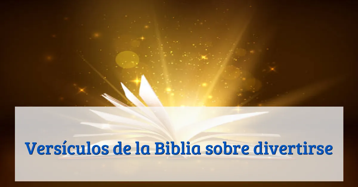 Versículos de la Biblia sobre divertirse