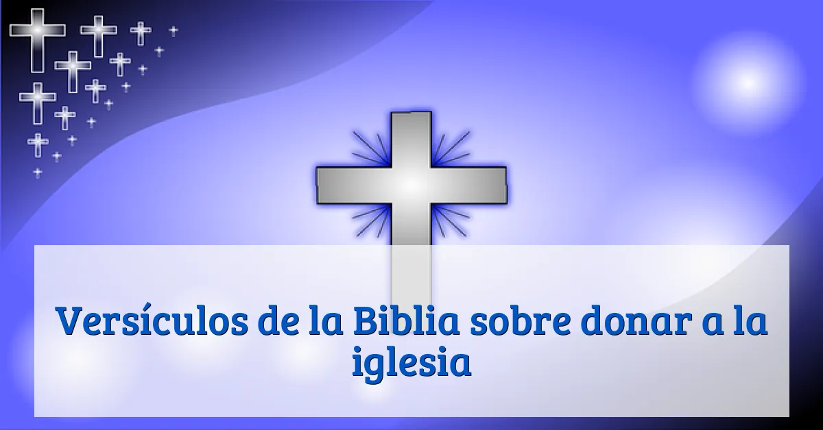 Versículos de la Biblia sobre donar a la iglesia