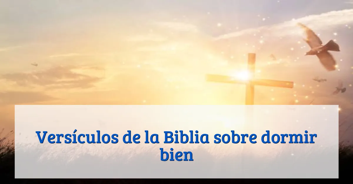 Versículos de la Biblia sobre dormir bien