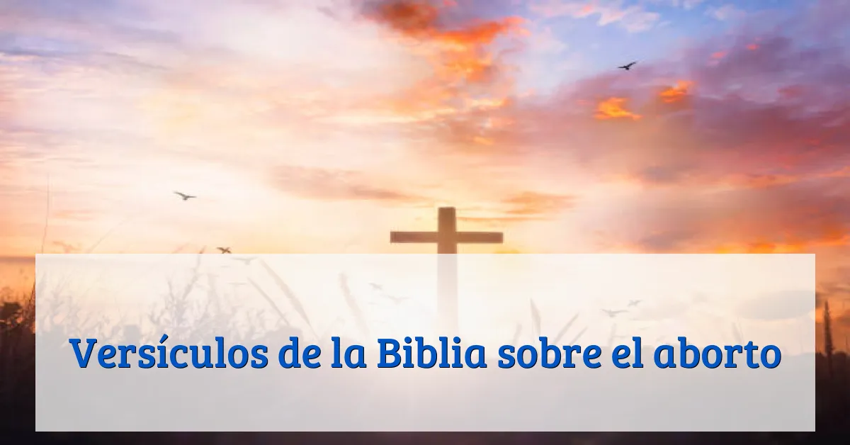 Versículos de la Biblia sobre el aborto