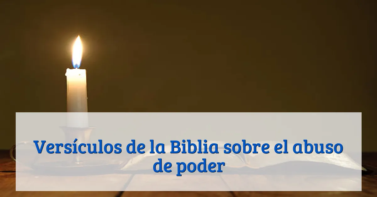 Versículos de la Biblia sobre el abuso de poder