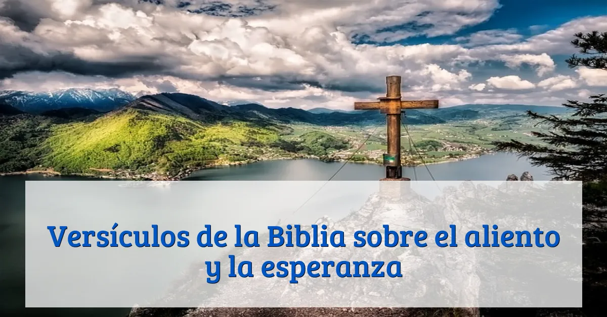 Versículos de la Biblia sobre el aliento y la esperanza