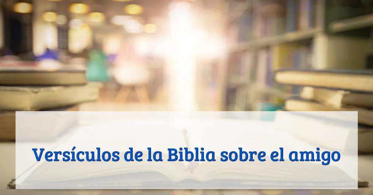 Versículos de la Biblia sobre el amigo