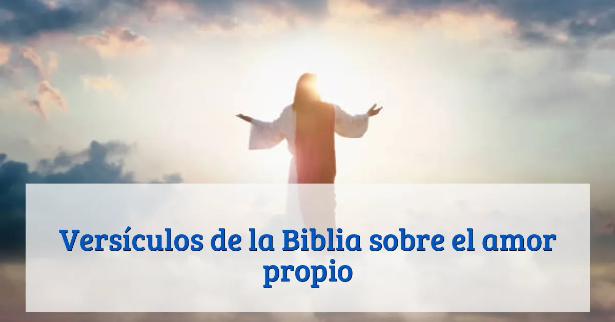 Versículos de la Biblia sobre el amor propio