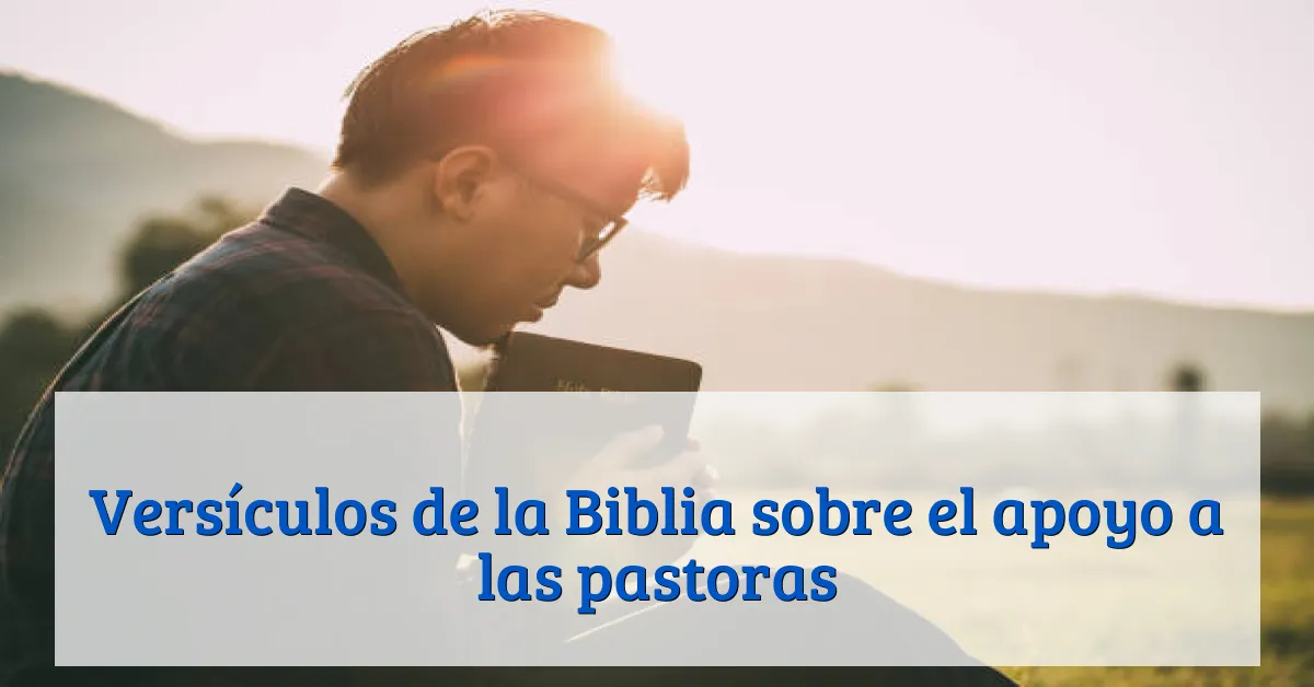 Versículos de la Biblia sobre el apoyo a las pastoras