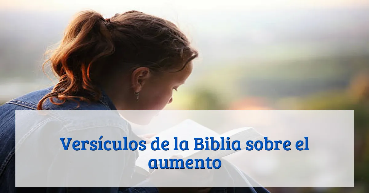 Versículos de la Biblia sobre el aumento