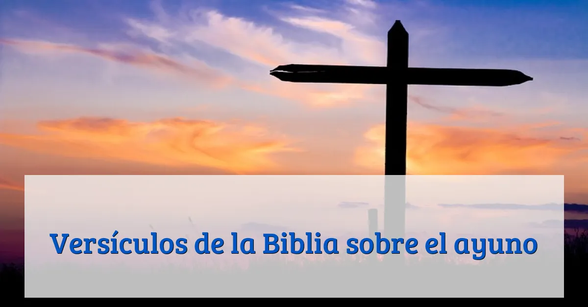Versículos de la Biblia sobre el ayuno