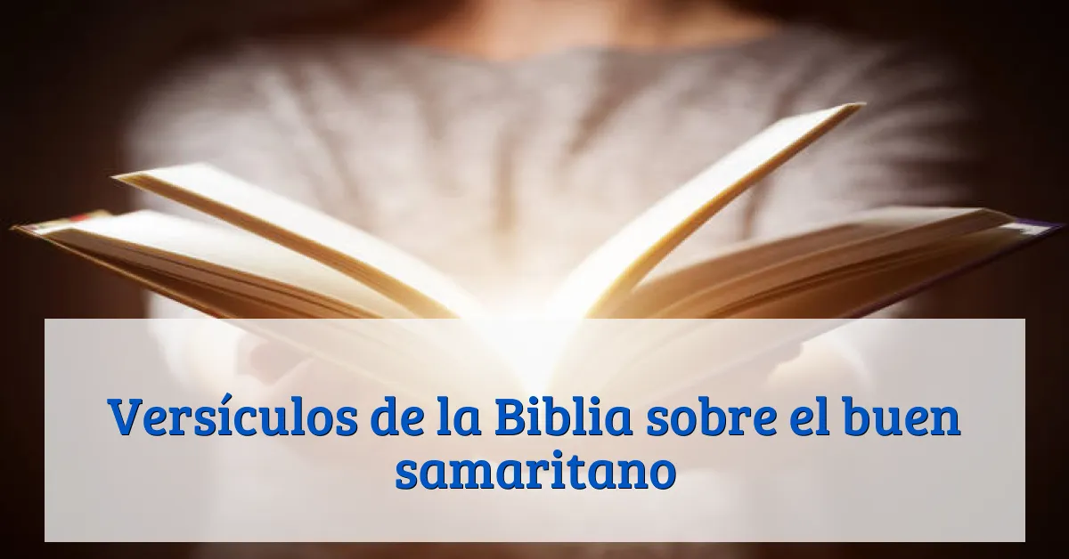 Versículos de la Biblia sobre el buen samaritano
