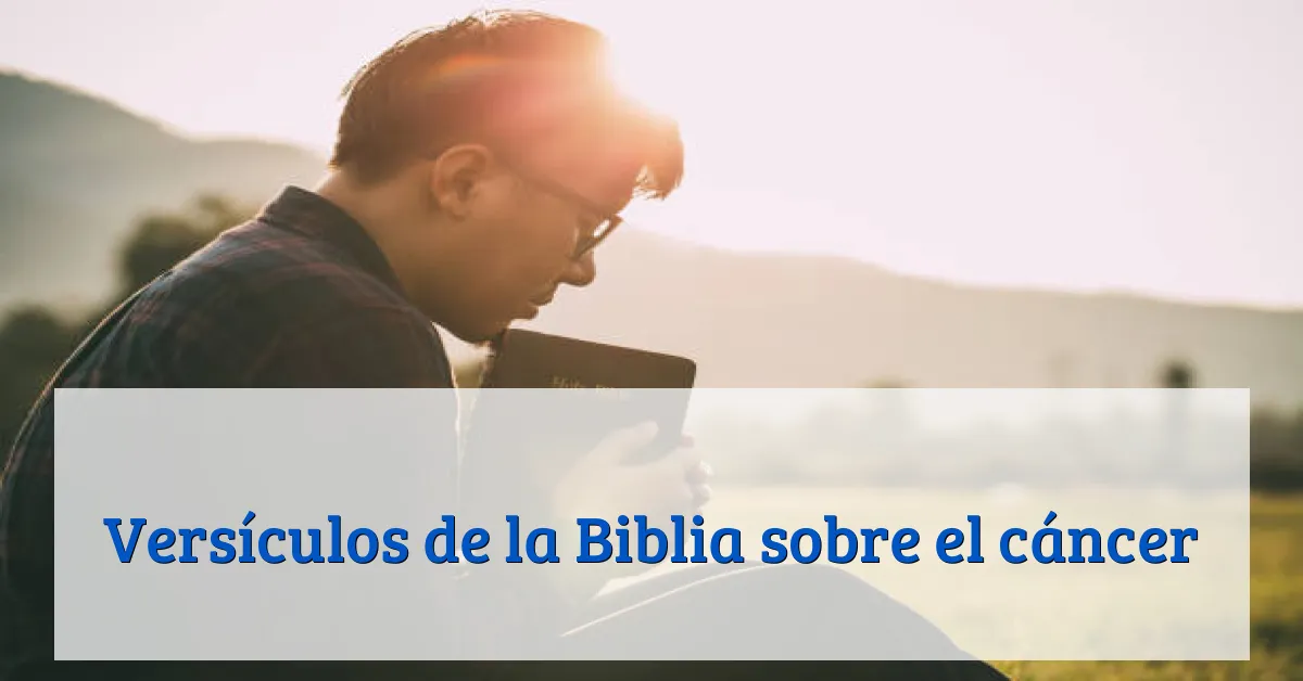 Versículos de la Biblia sobre el cáncer