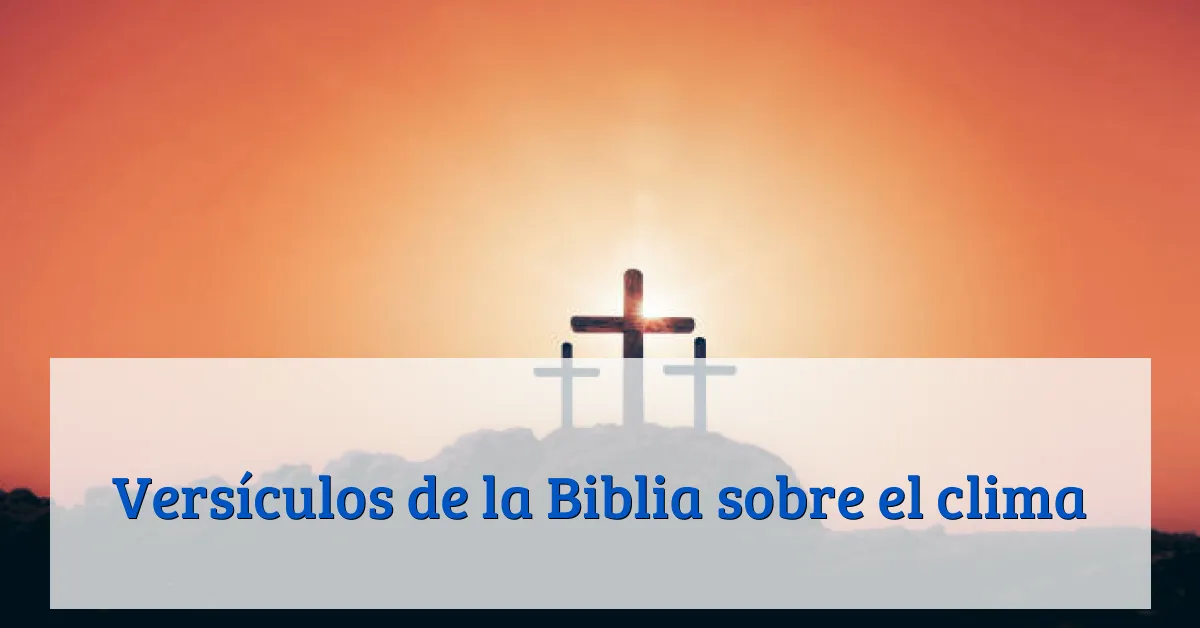 Versículos de la Biblia sobre el clima