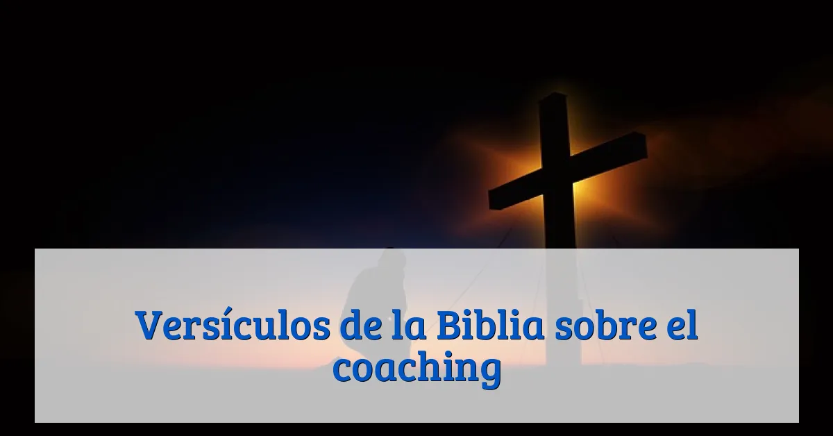 Versículos de la Biblia sobre el coaching
