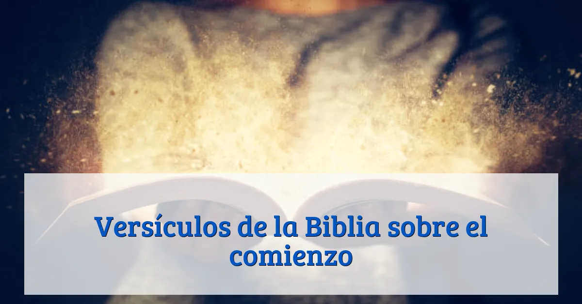 Versículos de la Biblia sobre el comienzo
