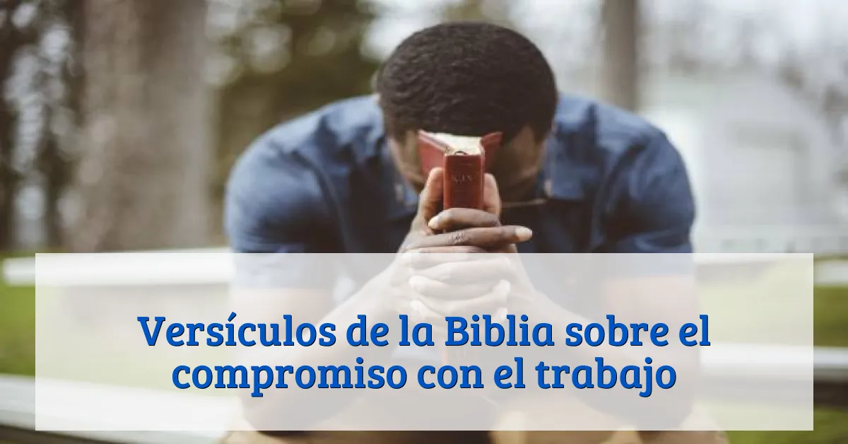 Versículos de la Biblia sobre el compromiso con el trabajo