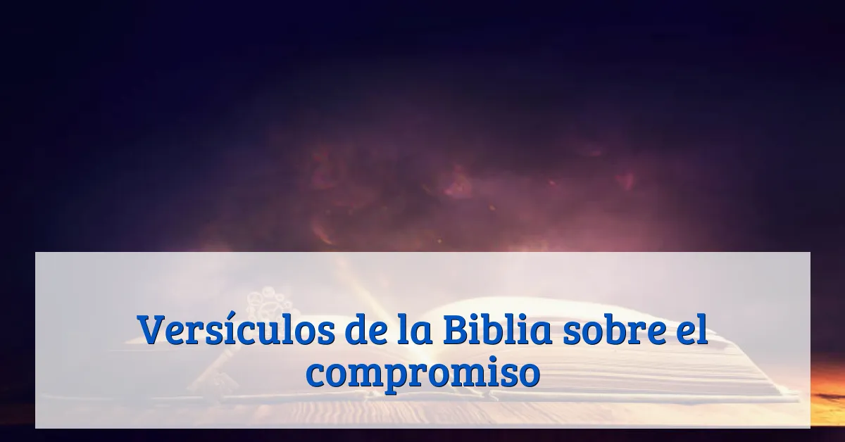 Versículos de la Biblia sobre el compromiso