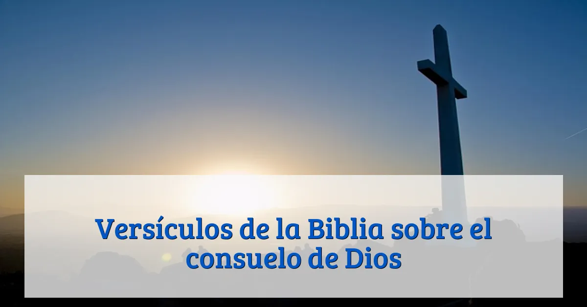Versículos de la Biblia sobre el consuelo de Dios