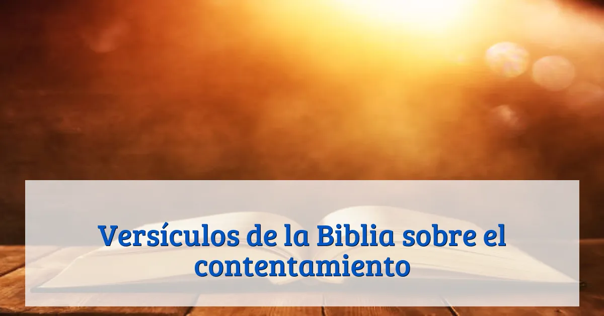 Versículos de la Biblia sobre el contentamiento
