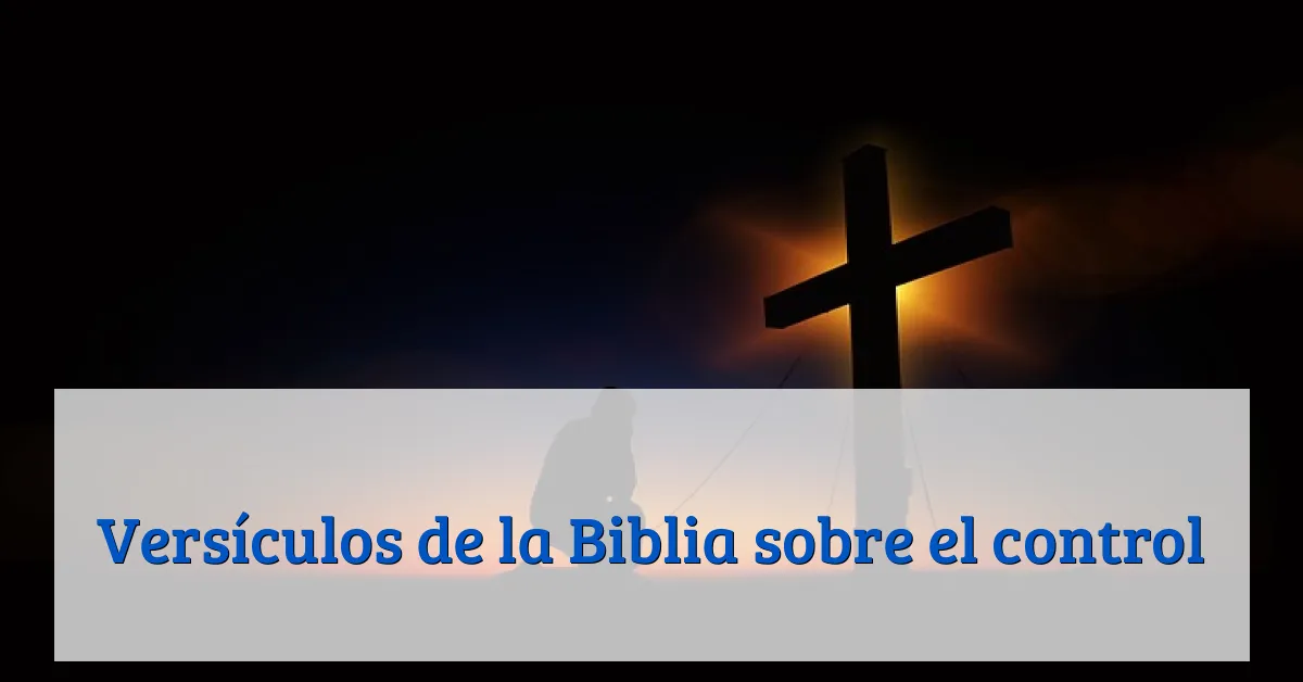 Versículos de la Biblia sobre el control
