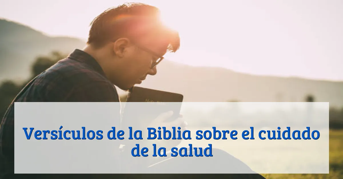 Versículos de la Biblia sobre el cuidado de la salud