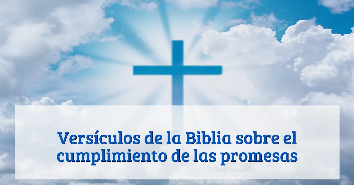 Versículos de la Biblia sobre el cumplimiento de las promesas