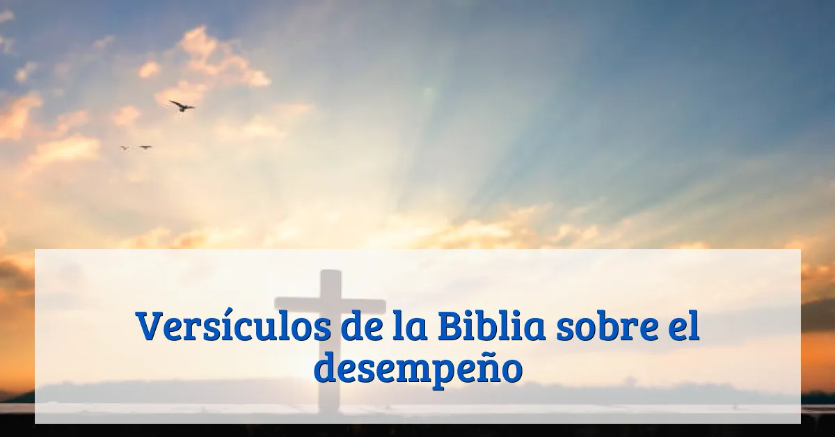 Versículos de la Biblia sobre el desempeño