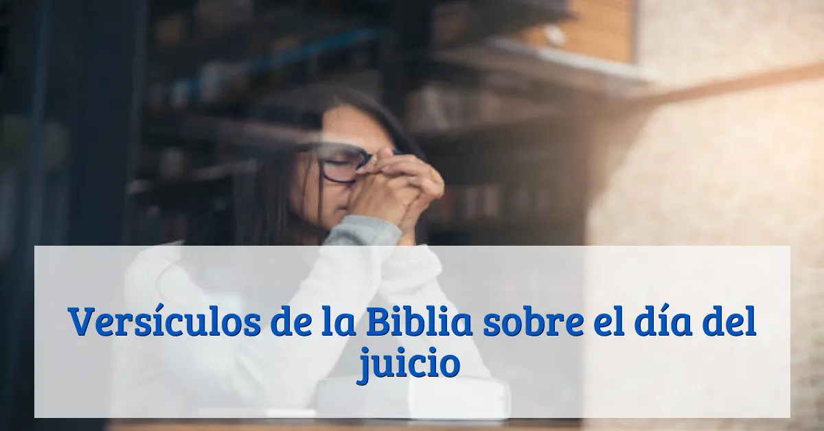 Versículos de la Biblia sobre el día del juicio