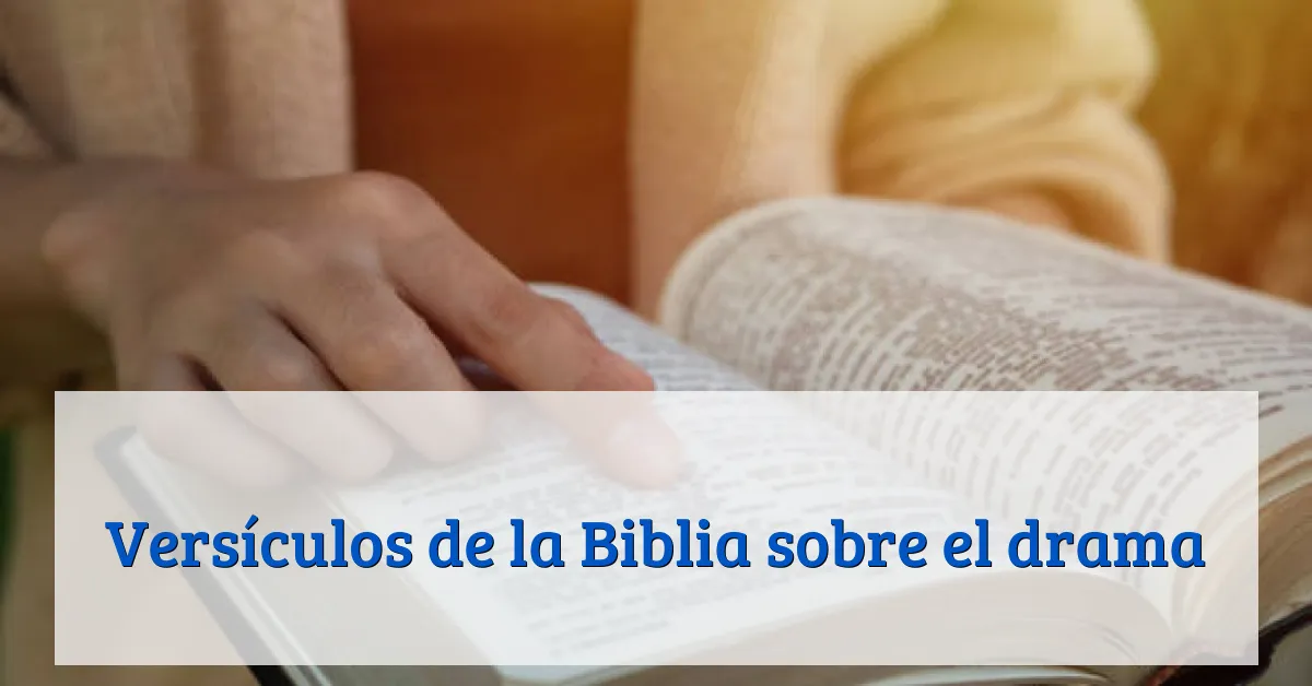 Versículos de la Biblia sobre el drama