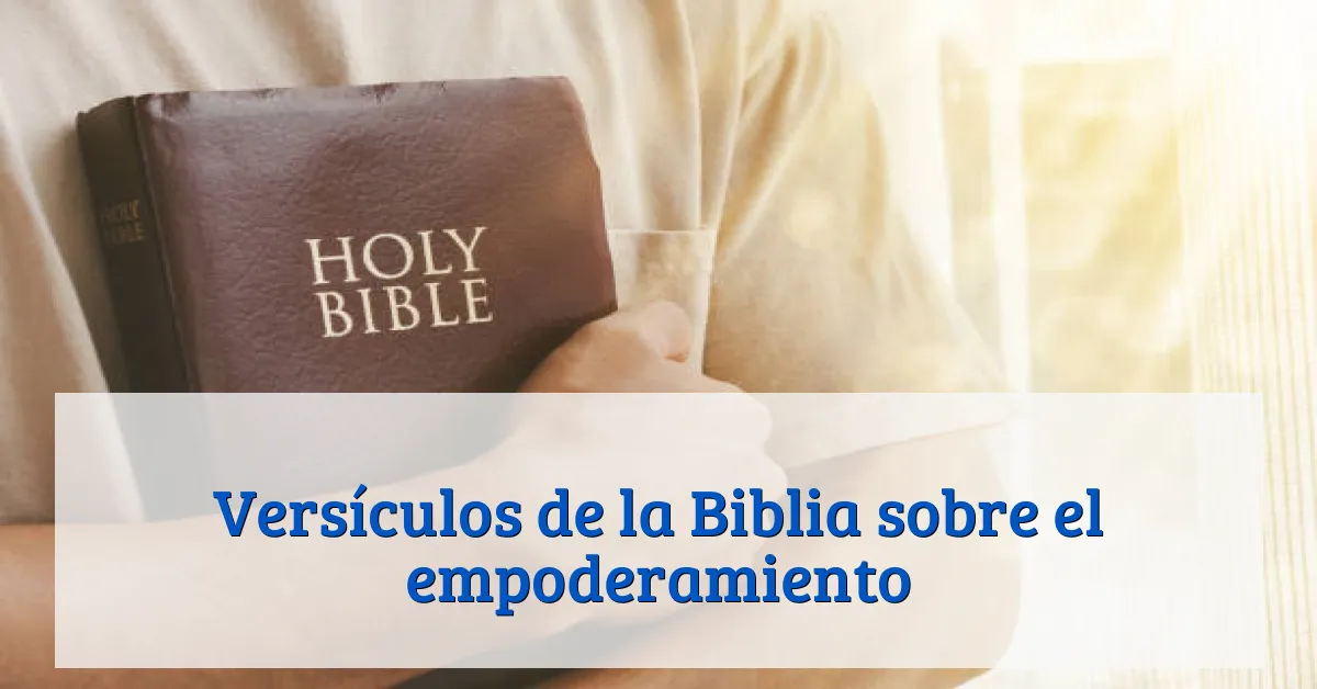Versículos de la Biblia sobre el empoderamiento