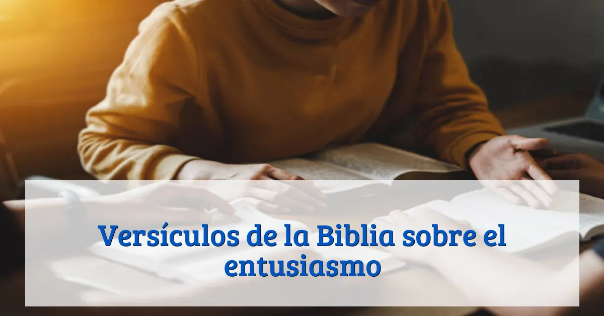 Versículos de la Biblia sobre el entusiasmo