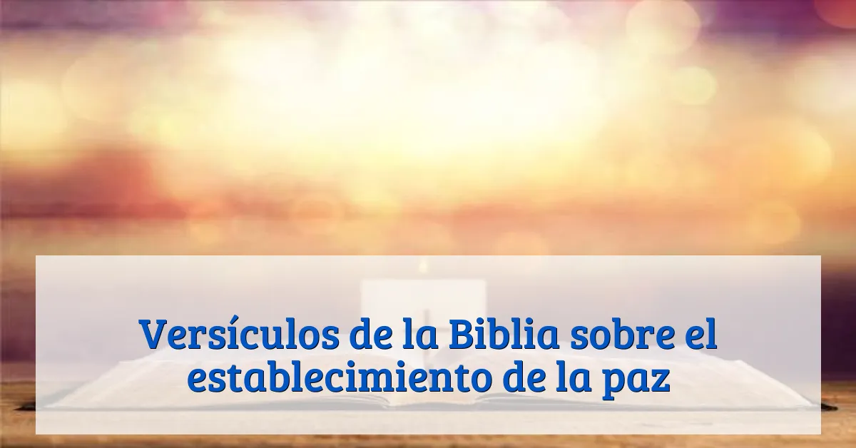 Versículos de la Biblia sobre el establecimiento de la paz